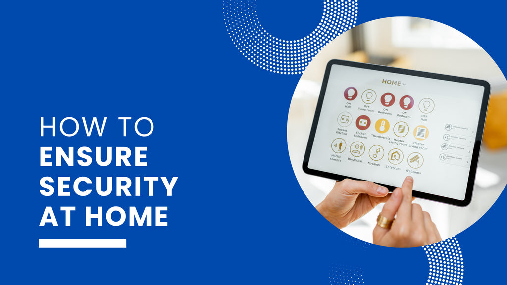 How to Ensure Security at Home