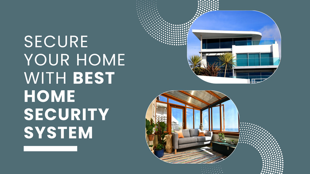 Secure Your Home with Best Home Security System
